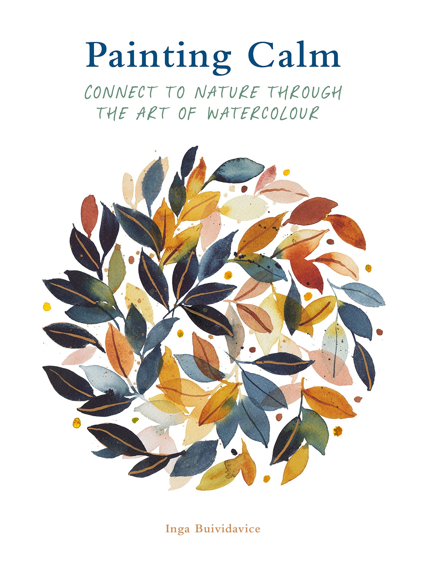 Painting Calm: Connect to Nature Through the Art of Watercolour - Odd Nodd Art Supply