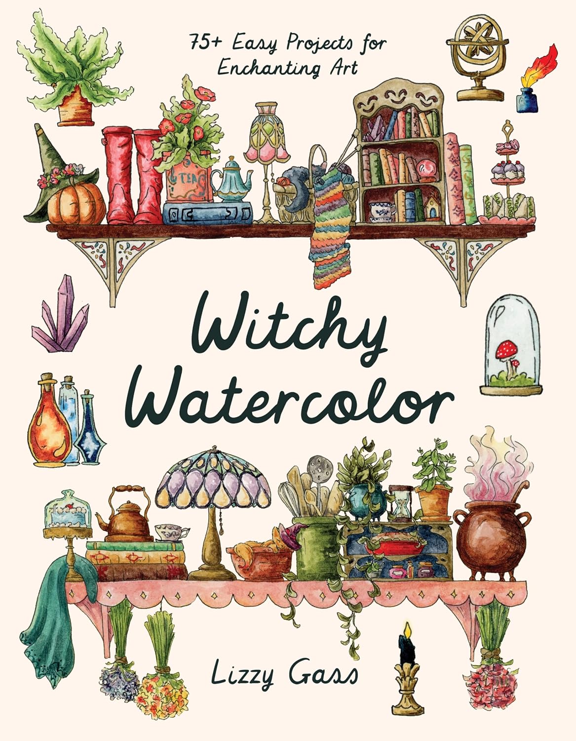 Witchy Watercolor: 75+ Easy Projects for Enchanting Art