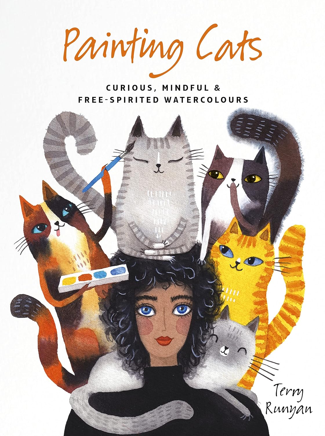 Painting Cats: Curious, Mindful & Free-Spirited Watercolors by Terry Runyan - Odd Nodd Art Supply