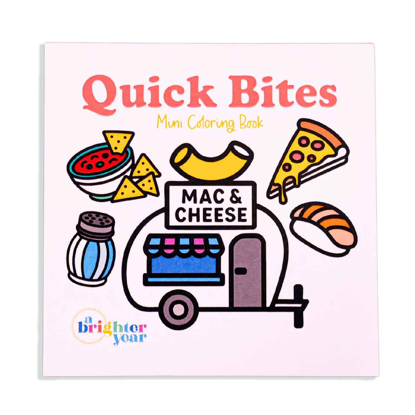 Quick Bites Mini Coloring Book cover by a brighter year, featuring a light pink background with colorful cartoon food illustrations including a taco truck, pizza slice, mac and cheese sign, chips, salsa, and sushi.
