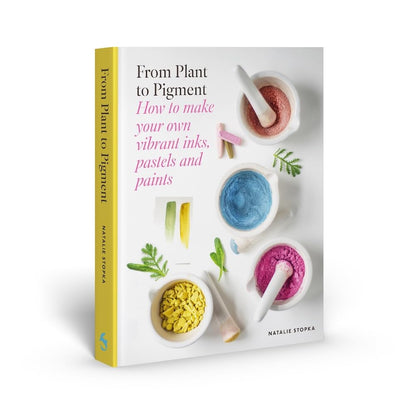 From Plant to Pigment: How to make your own vibrant inks, pastels and paints