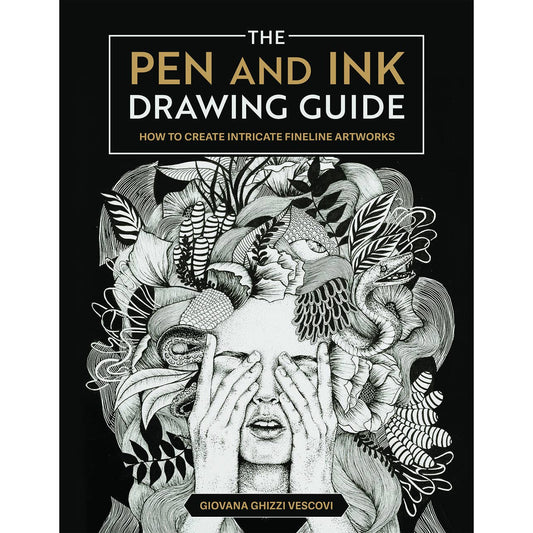 The Pen and Ink Drawing Guide: How to Create Intricate Fineline Artworks