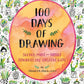 100 Days of Drawing (Guided Sketchbook): Sketch, Paint, and Doodle Towards One Creative Goal