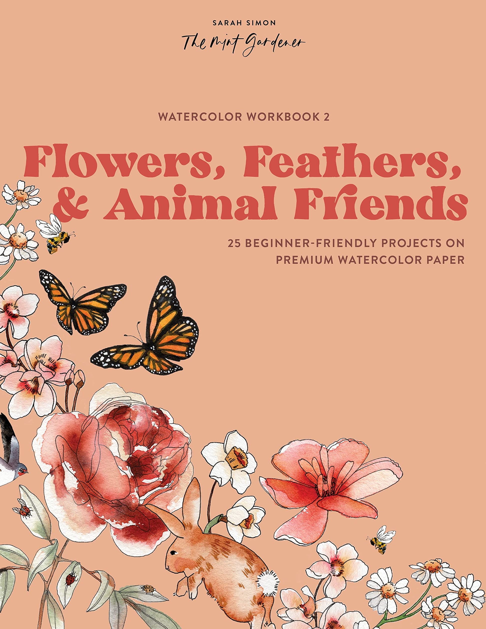 Volume 2 Watercolor Workbook: 30-Minute Beginner Botanical Projects on Premium Watercolor Paper