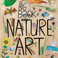 The Big Book of Nature Art - Odd Nodd Art Supply