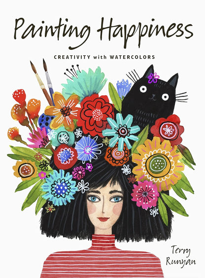 Painting Happiness: Creativity with Watercolors by Terry Runyan - Odd Nodd Art Supply