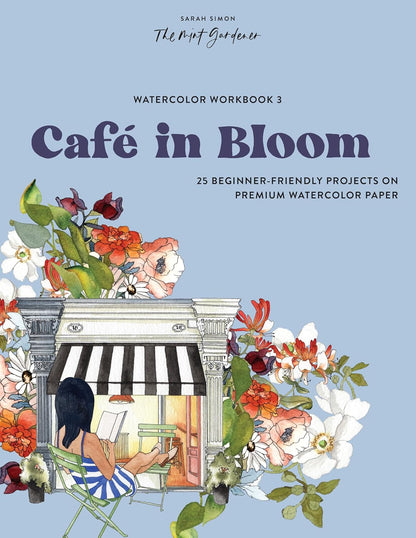 Watercolor Workbook: Café in Bloom: 25 Beginner-Friendly Projects on Premium Watercolor Paper