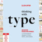 Thinking with Type: A Critical Guide for Designers, Writers, Editors, and Students (3rd Edition, Revised and Expanded)