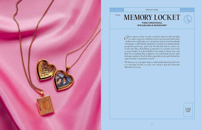 The Art of Memory Collecting: 15 Scrapbook, Collage, Trinket and Zine Projects For Crafting Treasured Moments
