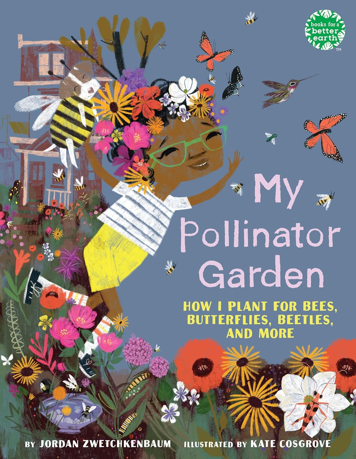 My Pollinator Garden: How I Plant for Bees, Butterflies, Beetles, and More - Odd Nodd Art Supply