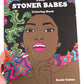 Stoner Babes Coloring Book - Odd Nodd Art Supply
