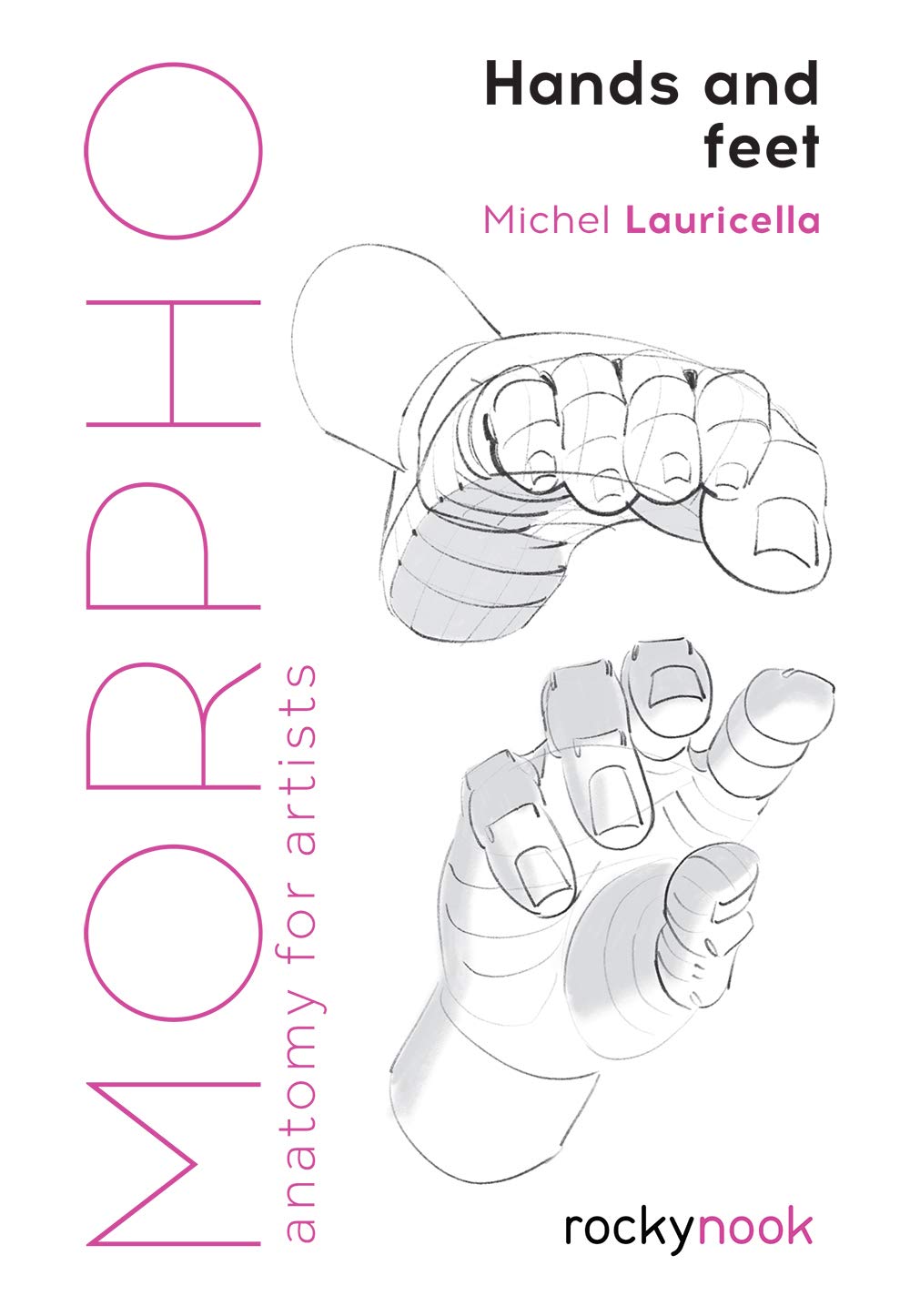 Hands and Feet Morpho Anatomy for Artists Book Series - Odd Nodd Art Supply