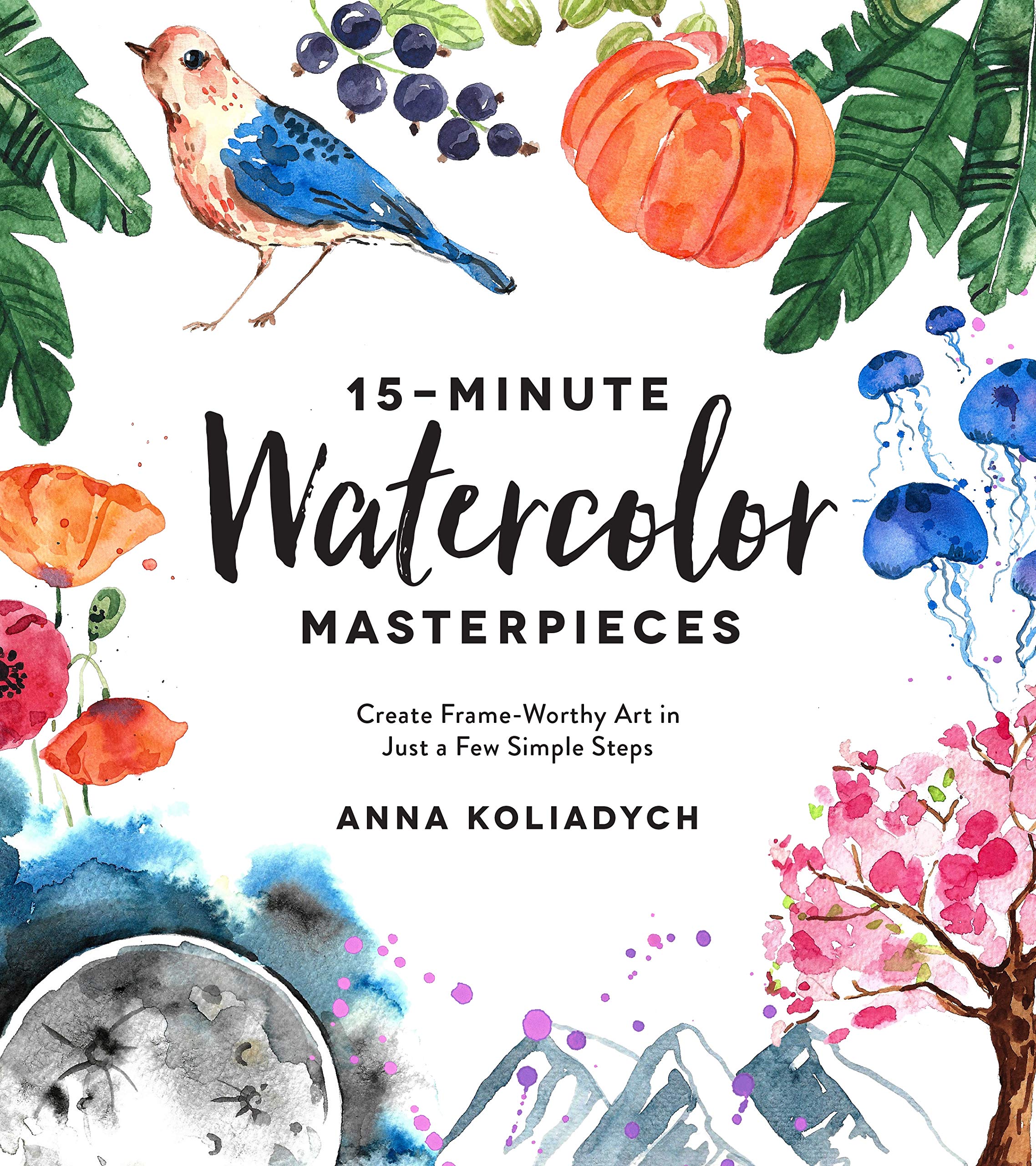 15-Minute Watercolor Masterpieces Book by Anna Koliadych