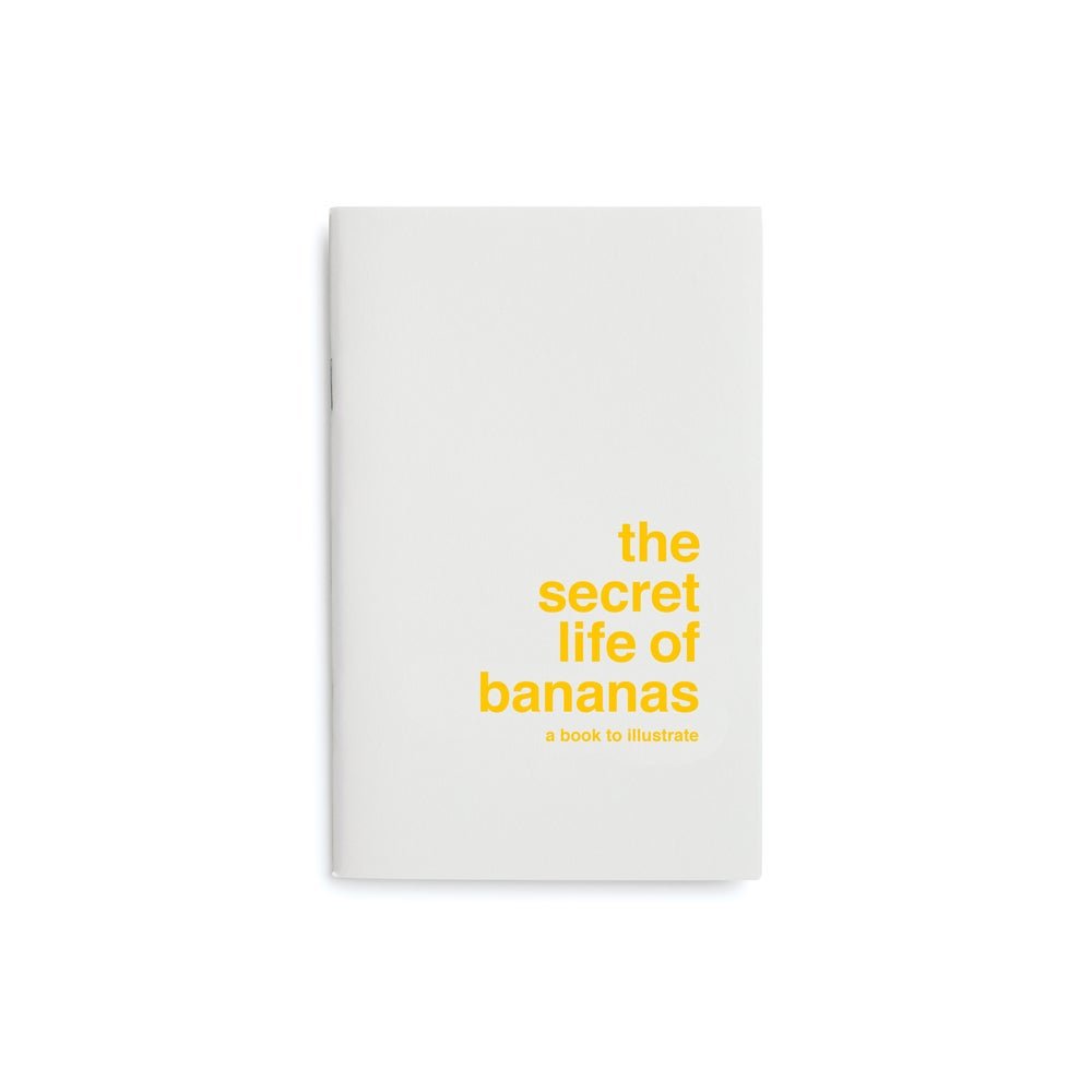The Secret Life of Bananas A Book to Illustrate - Odd Nodd Art Supply